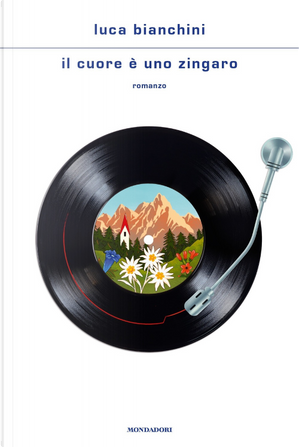Il cuore è uno zingaro by Luca Bianchini
