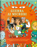 Guerra ai microbi. La più grande battaglia dell'umanità contro le forme di vita più piccole al mondo by Gill Arbuthnott