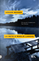 La rete a maglie larghe by Hakan Nesser