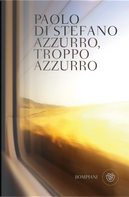 Azzurro, troppo azzurro by Paolo Di Stefano