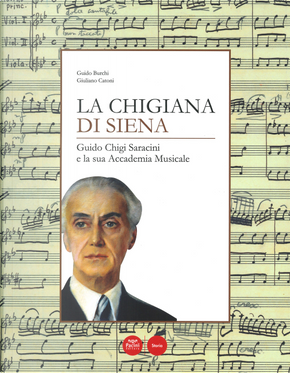 La Chigiana di Siena. Guido Chigi Saracini e la sua accademia musicale by Giuliano Catoni, Guido Burchi