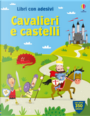 Cavalieri e castelli. Con adesivi by Leonie Pratt, Lucy Bowman