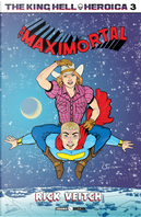 The King Hell Heroica. Vol. 3: Boy maximortal by Rick Veitch