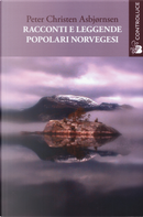 Racconti e leggende popolari norvegesi by Peter Christen Asbjørnsen