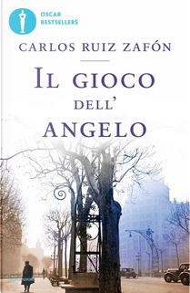 Il gioco dell'angelo by Carlos Ruiz Zafón