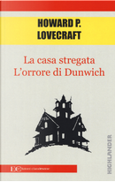 La casa stregata-L'orrore di Dunwich by Howard P. Lovecraft