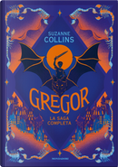 Gregor. La saga completa: La prima profezia-La profezia del flagello-La profezia del sangue-La profezia segreta-La profezia del tempo by Suzanne Collins