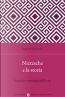 Nietzsche e la storia. Storicità e ontologia della vita by Eugenio Mazzarella
