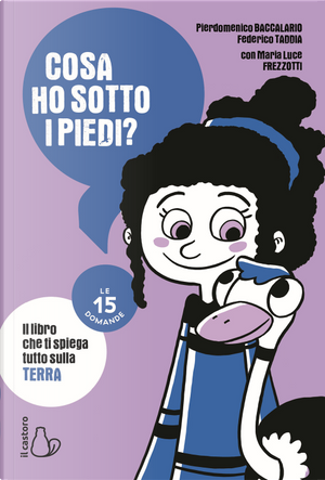 Cosa ho sotto i piedi? Le 15 domande by Federico Taddia, Maria Luce Frezzotti, Pierdomenico Baccalario