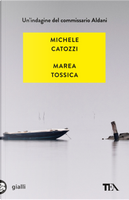 Marea tossica. Un'indagine del commissario Aldani by Michele Catozzi