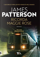 Ricorda Maggie Rose by James Patterson