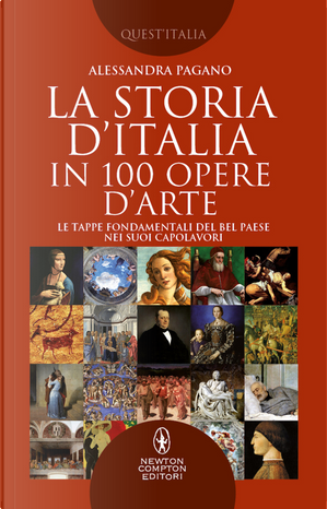La storia D'Italia in 100 opere d'arte. Le tappe fondamentali del Bel Paese nei suoi capolavori by Alessandra Pagano
