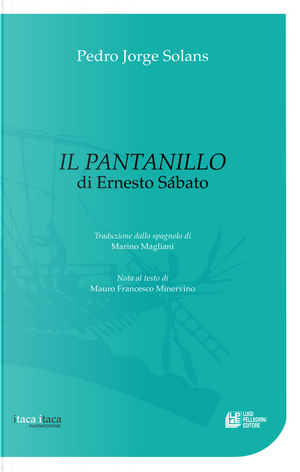 Il pantanillo di Ernesto Sábato by Pedro Jorge Solans