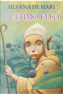 L'ultimo elfo by Silvana De Mari