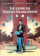 Le lune di Giulio Grablovitz by Gianfranco Giardina, Giuseppe Palumbo, Graziano Ferrari