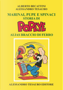 Marinai, pupe e spinaci. Storia di Popeye alias Braccio di Ferrro by Alberto Becattini, Alessandro Tesauro