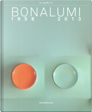 Bonalumi (1958-2013). Catalogo della mostra (Milano, 16 luglio-30 settembre 2018)