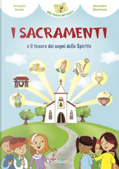 I sacramenti e il tesoro dei segni dello Spirito by Antonella Pandini