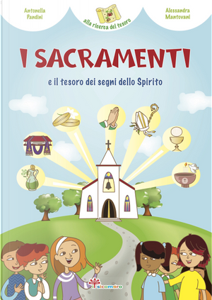 I sacramenti e il tesoro dei segni dello Spirito by Antonella Pandini