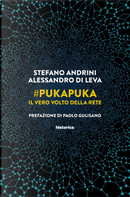 #PukaPuka. Il vero volto della rete by Alessandro Di Leva, Stefano Andrini