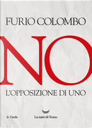 No. L'opposizione di uno by Furio Colombo
