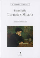Lettere a Milena. Ediz. integrale by Franz Kafka