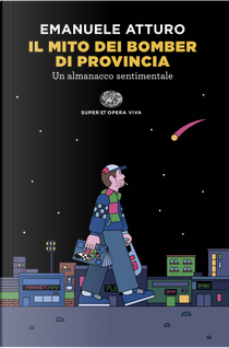 Il mito dei bomber di provincia. Un almanacco sentimentale by Emanuele Atturo