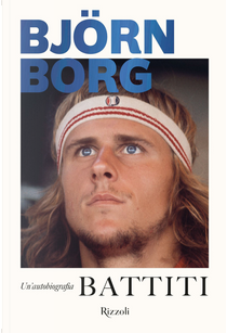 Battiti. Un'autobiografia by Björn Borg