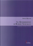 Le Kinderszenen di Robert Schumann by Sergio Bianchi