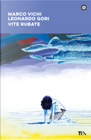 Vite rubate by Leonardo Gori, Marco Vichi