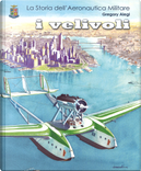 La storia dell'aeronautica militare. I velivoli by Gregory Alegi