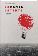 La mente latente. Le storie by Gianluca Petrella, Michele Cassetta