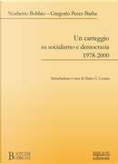 Un carteggio su socialismo e democrazia 1978-2000 by Gregorio Peces-Barba, Norberto Bobbio