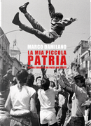 La mia piccola patria. Storia corale di un paese che esiste by Marco Damilano