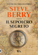 Il sepolcro segreto by Steve Berry