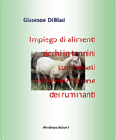 Impiego di alimenti ricchi in tannini condensati nell'alimentazione dei ruminanti by Giuseppe Di Blasi