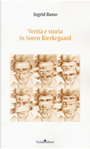 Verità e storia in Søren Kierkegaard by Ingrid Basso