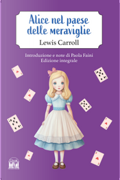 Alice nel paese delle meraviglie by Lewis Carroll