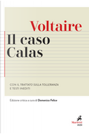 Il caso Calas. Con il Trattato sulla tolleranza e testi inediti by Voltaire