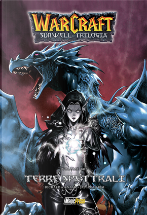Warcraft. Sunwell la trilogia. Vol. 3: Terre spettrali by Richard A. Knaak
