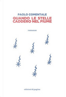 Quando le stelle caddero nel fiume by Paolo Comentale