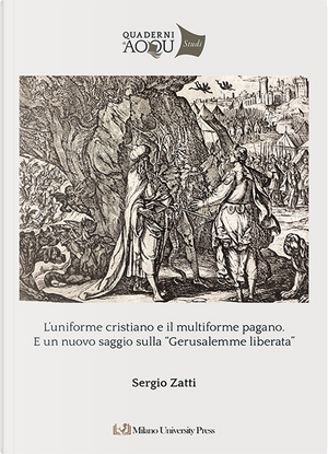 L'uniforme cristiano e il multiforme pagano. E un nuovo saggio sulla «Gerusalemme Liberata» by Sergio Zatti