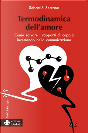 Termodinamica dell'amore. Come salvare i rapporti di coppia investendo nella comunicazione by Sebastià Serrano