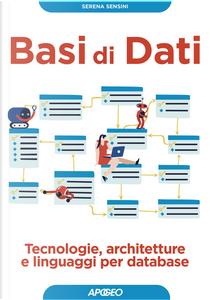 Basi di dati. Tecnologie, architetture e linguaggi per database by Serena Sensini