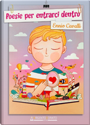 Poesie per entrarci dentro by Ennio Cavalli