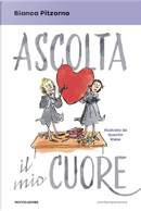 Ascolta il mio cuore by Bianca Pitzorno