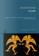 Uccelli. Testi greco a fronte by Aristofane