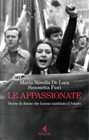 Le appassionate. Storie di donne che hanno cambiato il futuro by Maria Novella De Luca, Simonetta Fiori