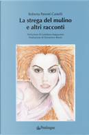 La strega del mulino e altri racconti by Roberta Parenti Castelli