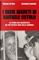 I diari segreti di Raffaele Cutolo. La storia mai raccontata del più potente boss della camorra by Gianluigi Esposito, Simone Di Meo